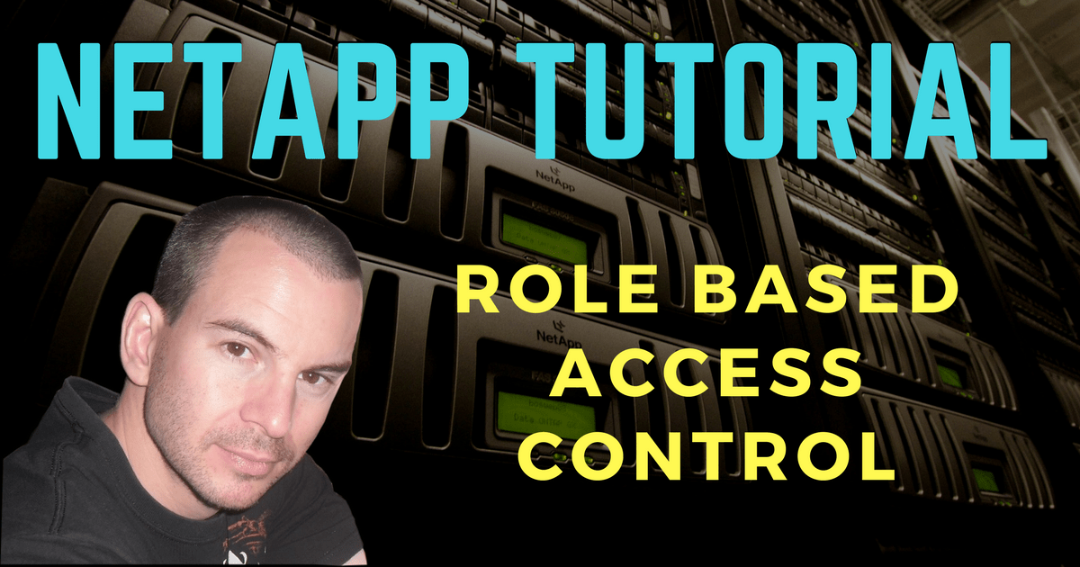 Netapp Rbac Role Based Access Control Tutorial Flackbox Netapp Rbac Role Based Access Control Tutorial Flackbox