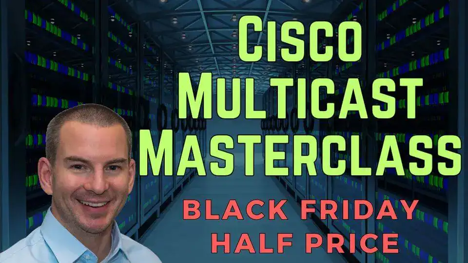 Cisco Multicast course Black Friday sale